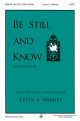BE STILL AND KNOW SATB