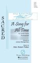 A SONG FOR ALL TIME SATB