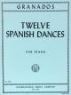 Twelve Spanish Dances Piano