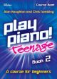 Play Piano Teenage Book 2 Book 