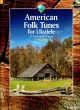 American Folk Tunes for Ukulele - NEW