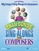 Silly Songs & Sing Alongs Composers Teacher Ed