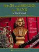 Bach And Before For Band - Bb Tenor Sax