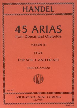 45 Arias from Operas and Oratorios High Voice, Piano Vol 3