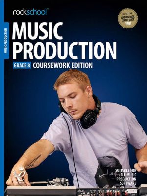 Rockschool Music Production - Grade 8 Coursework Edition 2019+