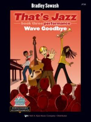 That's Jazz Performance. Book 3: Wave Goodbye