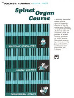 Palmer-Hughes Spinet Organ Course, bk 2