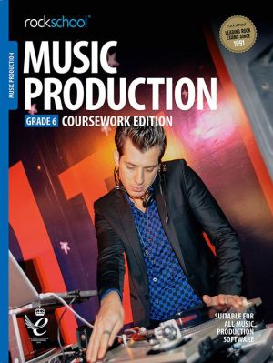 Rockschool Music Production - Grade 6 Coursework Edition 2019+