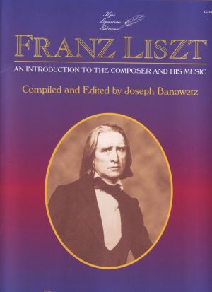 Liszt: An Introduction To The Composer And His Music
