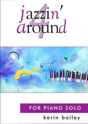 Jazzin' Around 4 for Piano Solo by Kerin Bailey Music KB02010