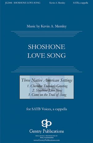 SHOSHONE LOVE SONG SATB