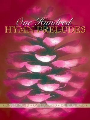 One Hundred Hymn Preludes Organ