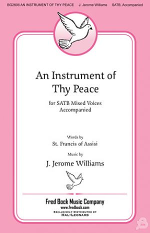 AN INSTRUMENT OF THY PEACE SATB