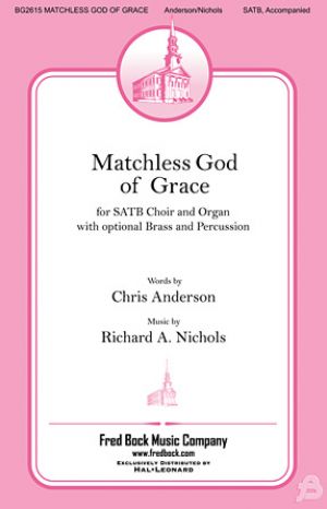 MATCHLESS GOD OF GRACE SATB