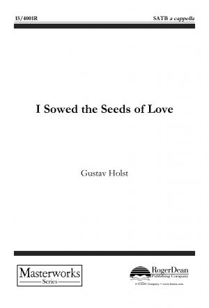 I SOWED THE SEEDS OF LOVE SATB A CAPPELLA