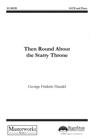 THEN ROUND ABOUT THE STARRY THRONE SATB
