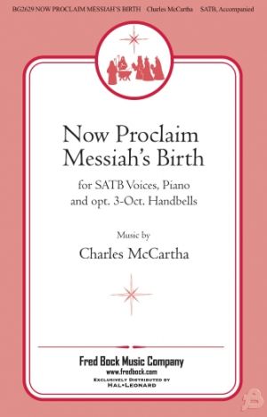 NOW PROCLAIM MESSIAHS BIRTH SATB