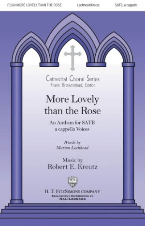 MORE LOVELY THAN A ROSE SATB A CAPPELLA