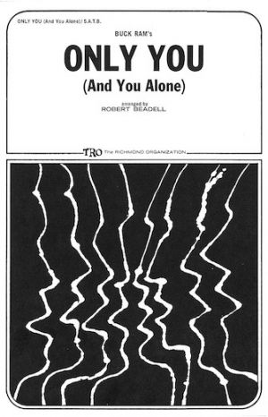 ONLY YOU (AND YOU ALONE) ARR BEADELL SATB