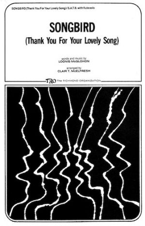 SONGBIRD (THANK YOU FOR YOUR LOVELY SONG) SATB