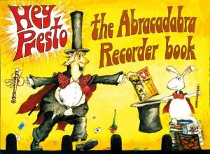 Hey Presto! The Abracadabra Recorder Books 1 - 4