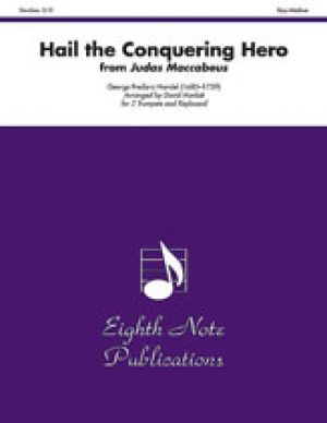 Hail the Conquering Hero (from Judas Maccabeus)