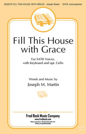 FILL THIS HOUSE WITH GRACE SATB