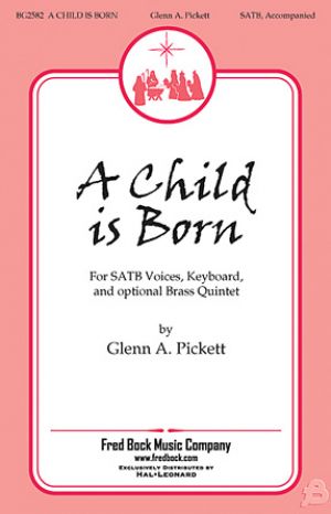 CHILD IS BORN SATB