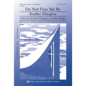 Do Not Pass Me By SATB + Percussion