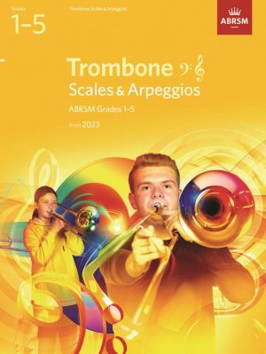 Scales and Arpeggios for Trombone, Grades 1-5, from 2023