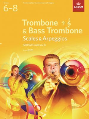 Scales and Arpeggios for Trombone & Bass Trombone, Grades 6-8, from 2023
