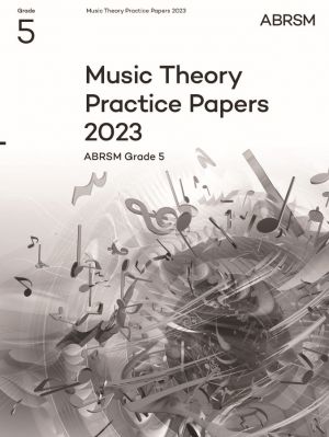 Music Theory Practice Papers 2023 Grade 5