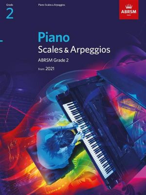 Piano Scales & Arpeggios ABRSM Grade 2 from 2021