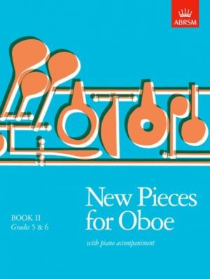 New Pieces for Oboe Book 2 Grades 5 & 6 - Oboe & Piano - ABRSM 9781854721471