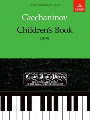 Grechaninov - Childrens Book Opus 98 - Piano Solo -  ABRSM 9781854722607