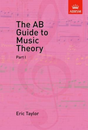The AB Guide to Music Theory Part I - Eric Taylor - ABRSM - 9781854724465