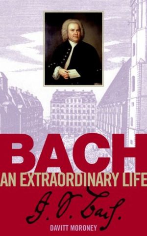Bach - An Extraordinary Life - Davitt Moroney - ABRSM - 9781860961908
