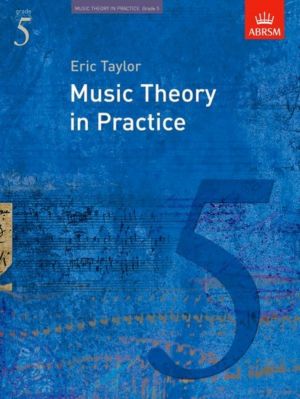 ABRSM - Music Theory in Practice - Grade 5 - Eric Taylor - 9781860969461
