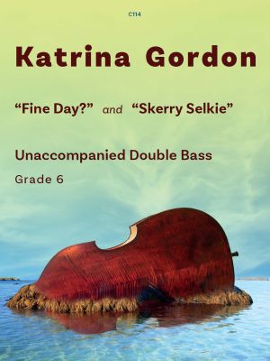 Fine Day? and Skerry Selkie for Double Bass and Piano