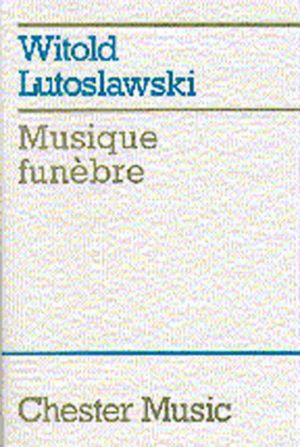 Lutoslawski - Musique Funebre