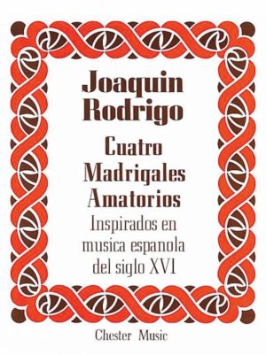 Rodrigo - Cuatro Madrigales Amatorios