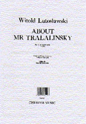 Lutoslawski About Mr Tralalinsky Ssa