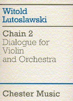 Lutoslawski Chain 2 Dialogue Vln & Orch. Score