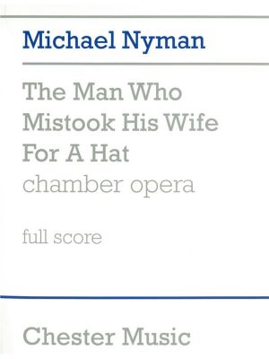 Nyman Man Who Mistook His Wife Opera Sc
