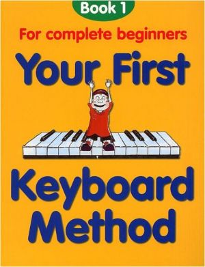 Your First Keyboard Method Bk 1