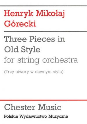 Gorecki 3 Pieces In Old Style Score Only