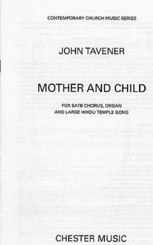 Tavener Mother & Child Satb/Org/Gong