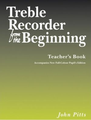 Treble Recorder From The Beginning Teachers Book