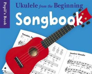 Ukulele From The Beginning Songbook 1
