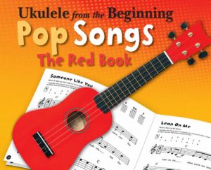Ukulele From The Beginning Pop Songs Red Book